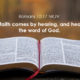 Faith comes by hearing the Word of God