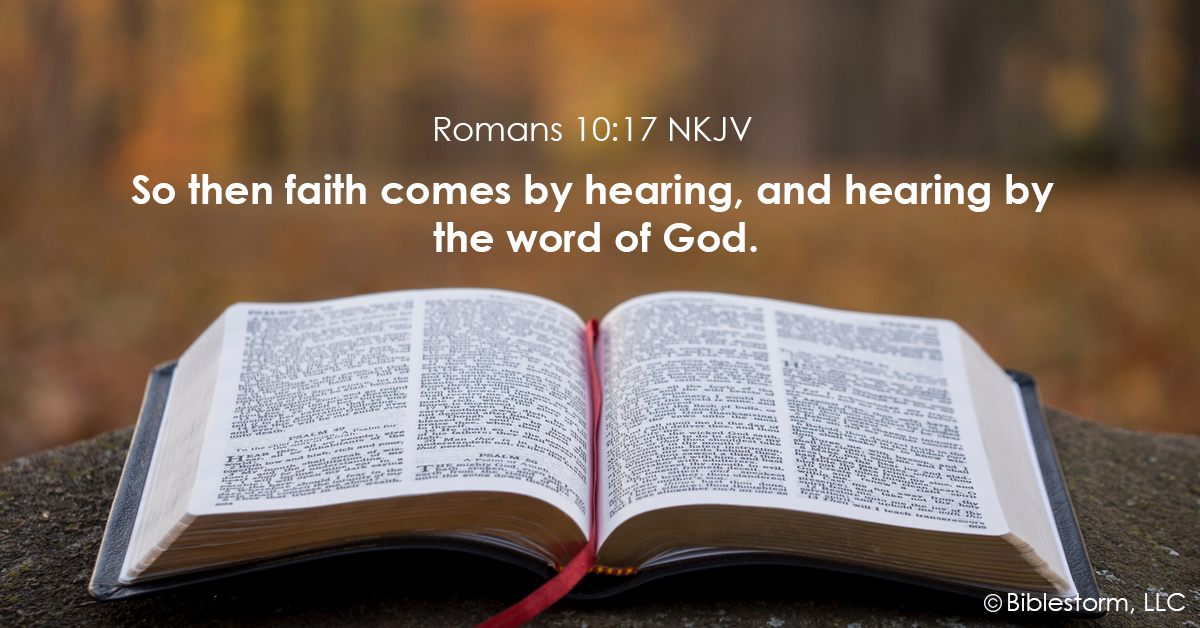 Faith Comes By Hearing The Word Of God Biblestorm