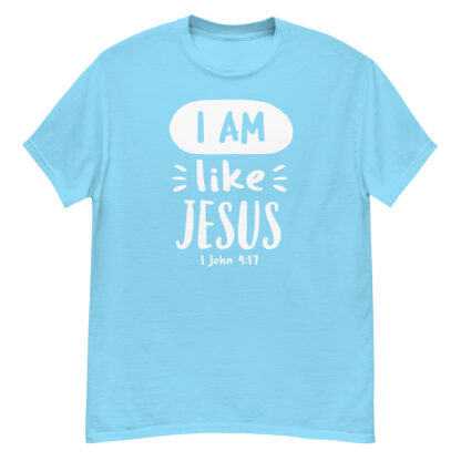 I Am like Jesus - Unisex Christian T-Shirt