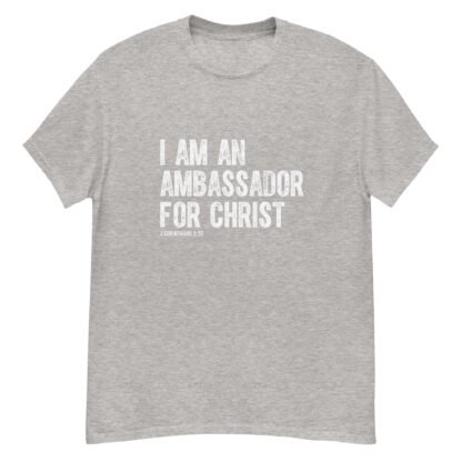 I Am an Ambassador for Christ - Christian T-Shirt